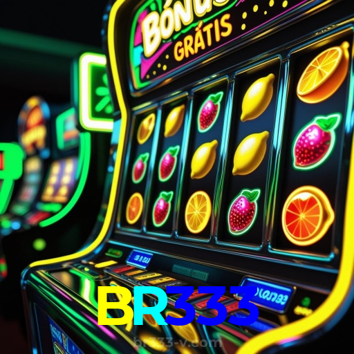 BR333:Jogue slots, aposte no futebol e conquiste grandes vitórias!
