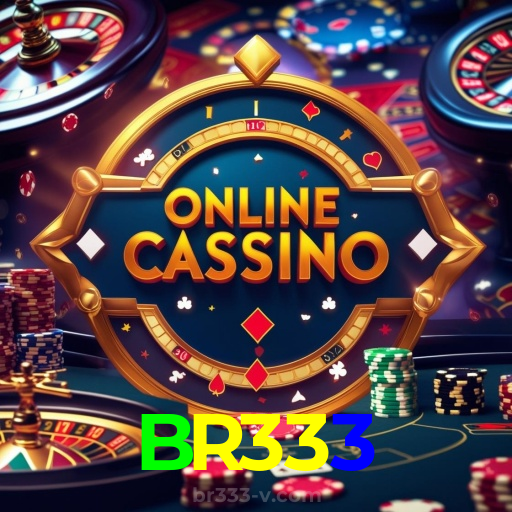 BR333:Onde sua sorte encontra o melhor cassino online e as apostas no futebol!